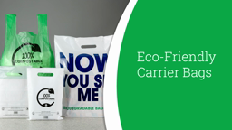 Watch a short video on Eco-friendly Carrier Bags